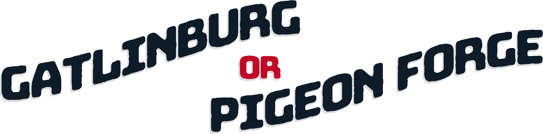Gatlinburg or Pigeon Forge