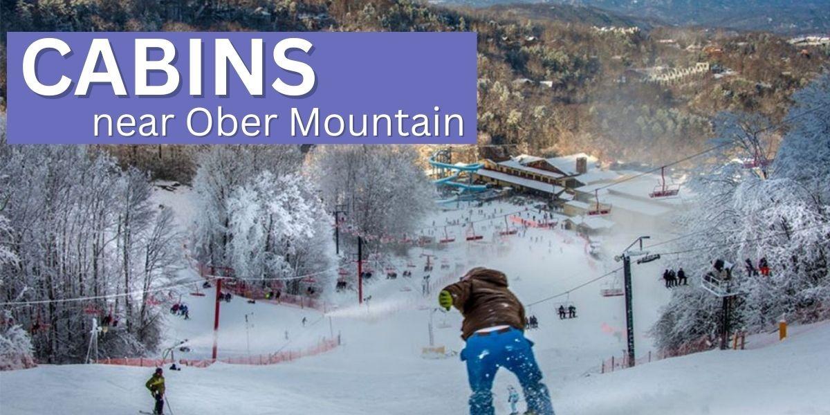 Cabins near Ober Mountain